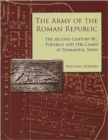 The Army of the Roman Republic : The Second Century BC, Polybius and the Camps at Numantia, Spain - Book
