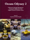Oceans Odyssey 2 : Underwater Heritage Management & Deep-Sea Shipwrecks in the English Channel & Atlantic Ocean - Book