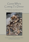 Guess Who's Coming To Dinner : Feasting Rituals in the Prehistoric Societies of Europe and the Near East - eBook