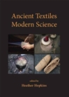 Ancient Textiles, Modern Science - Book