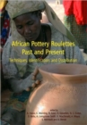 African Pottery Roulettes Past and Present : Techniques, Identification and Distribution - Book