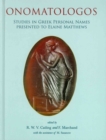 Onomatologos : Studies in Greek Personal Names presented to Elaine Matthews - Book
