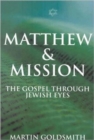 Matthew & Mission : The Gospel Through Jewish Eyes - Book
