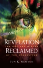 Revelation Reclaimed : The Use and Misuse of the Apocalypse - Book