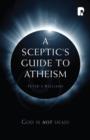 A Sceptic's Guide to Atheism - eBook