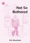 Not So Bothered - eBook