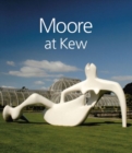 Moore at Kew: Henry Moore Foundation Staff - Book