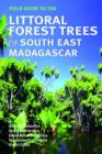 Field Guide to the Littoral Forest Trees of South East Madagascar - Book