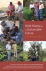 Wild Plants for a Sustainable Future : 110 Multipurpose Species - Book