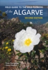 Field Guide to the Wild Flowers of the Algarve : Second Edition - eBook