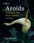 Aroids : Plants of the Arum Family. Third Edition. - Book