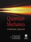 Quantum Mechanics : A Stochastic Approach - Book