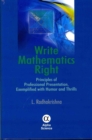 Write Mathematics Right : Principles of Professional Presentation, Exemplified with Humor and Thrills - Book