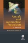 Aircraft and Automobile Propulsion : A Textbook - Book