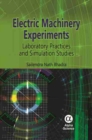 Electric Machinery Experiments : Laboratory Practices and Simulation Studies - Book