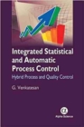 Integrated Statistical and Automatic Process Control : Hybrid Process and Quality Control - Book