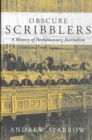 Obscure Scribblers : A History of Parliamentary Reporting - Book