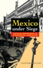 Mexico Under Siege : Popular Resistance to Presidential Despotism - Book