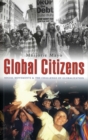 Global Citizens : Social Movements and the Challenge of Globalization - Book
