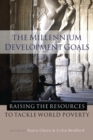 The Millennium Development Goals : Raising the Resources to Tackle World Poverty - Book
