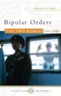 Bipolar Orders : The Two Koreas since 1989 - Book