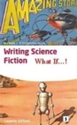 Writing Science Fiction : What If! - Book