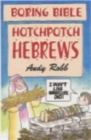 Boring Bible Series 1: Hotchpotch Hebrews - Book
