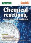 Secondary Specials!: Science- Chemical Reactions, Materials and Particles - Book