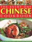 Every Day Chinese Cookbook : Over 365 step-by-step recipes for delicious cooking all year round: Far East and Asian dishes shown in over 1600 stunning photographs - Book