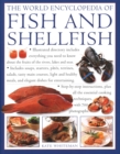 The Fish & Shellfish, World Encyclopedia of : Illustrated directory contains everything you need to know about the fruits of the rivers, lakes and seas;  includes soups, starters, pates, terrines, sal - Book