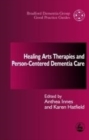 Healing Arts Therapies and Person-Centred Dementia Care - Book