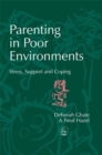 Parenting in Poor Environments : Stress, Support and Coping - Book