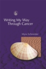 Writing My Way Through Cancer - Book