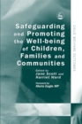 Safeguarding and Promoting the Well-being of Children, Families and Communities - Book