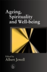 Ageing, Spirituality and Well-being - Book