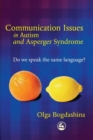Communication Issues in Autism and Asperger Syndrome : Do We Speak the Same Language? - Book