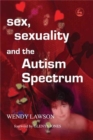 Sex, Sexuality and the Autism Spectrum - Book