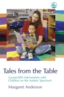Tales from the Table : Lovaas/Aba Intervention with Children on the Autistic Spectrum - Book