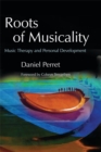 Roots of Musicality : Music Therapy and Personal Development - Book