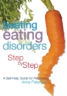 Beating Eating Disorders Step by Step : A Self-Help Guide for Recovery - Book