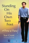 Standing On His Own Two Feet : A Diary of Dying - Book