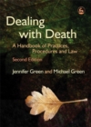 Dealing with Death : A Handbook of Practices, Procedures and Law - Book