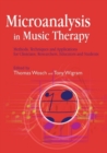 Microanalysis in Music Therapy : Methods, Techniques and Applications for Clinicians, Researchers, Educators and Students - Book