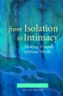 From Isolation to Intimacy : Making Friends without Words - Book