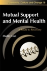 Mutual Support and Mental Health : A Route to Recovery - Book