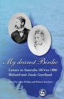 My Dearest Birdie : Letters to Australia 1874 to 1886 - Book