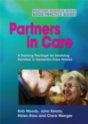 Partners in Care : A Training Package for Involving Families in Dementia Care Homes - Book