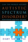 Can the World Afford Autistic Spectrum Disorder? : Nonverbal Communication, Asperger Syndrome and the Interbrain - Book