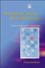 Asperger Syndrome and Psychotherapy : Understanding Asperger Perspectives - Book
