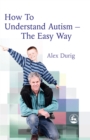 How to Understand Autism - The Easy Way - Book